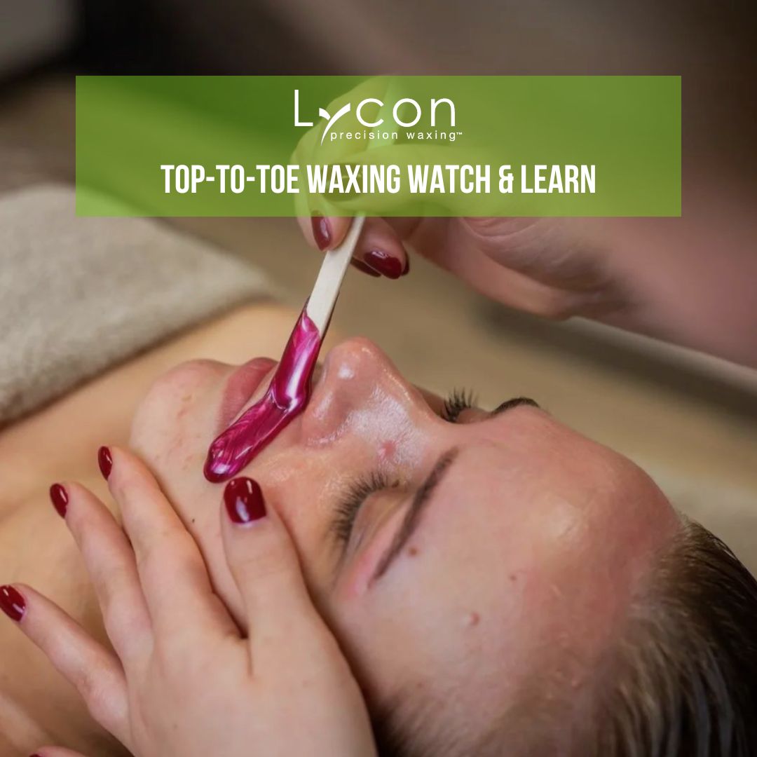 Lycon Top-To-Toe Waxing Techniques Watch & Learn Class | 5hrs